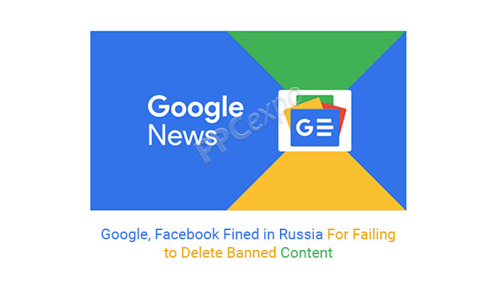 谷歌、Facebook 因未能删除被禁内容而在俄罗斯被罚款