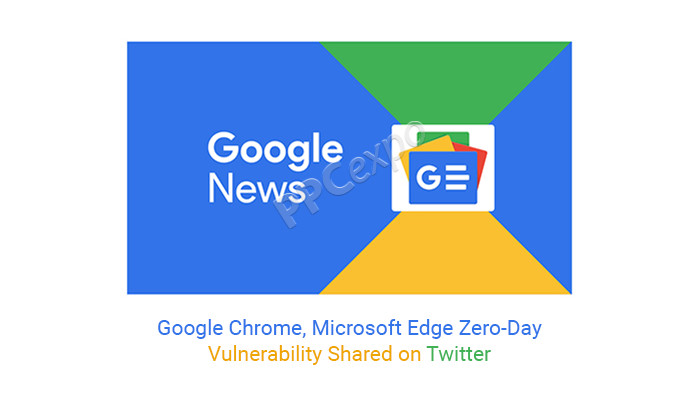 Google Chrome、Microsoft Edge 零日漏洞在 Twitter 上共享