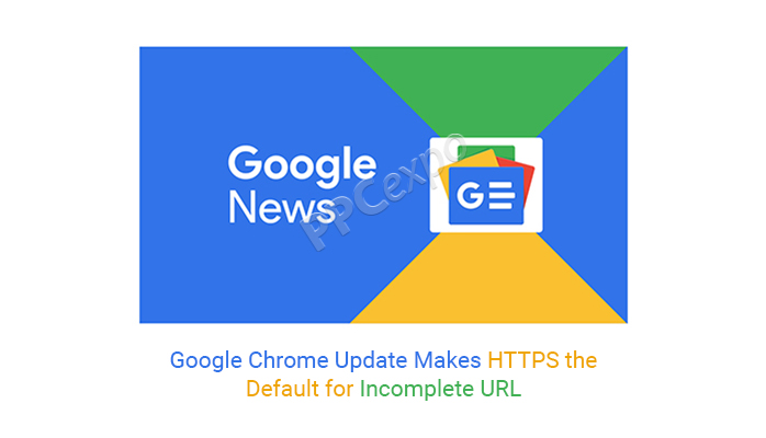 Google Chrome 更新使 HTTPS 成为不完整 URL 的默认设置