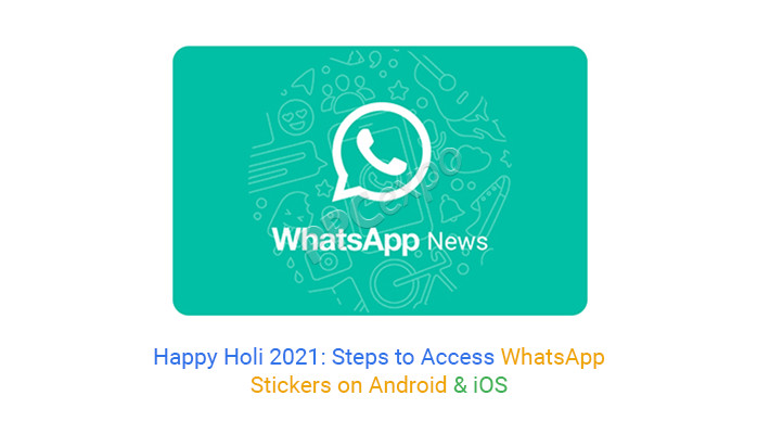 2021 年洒红节快乐：在 Android 和 iOS 上访问 WhatsApp 贴纸的步骤
