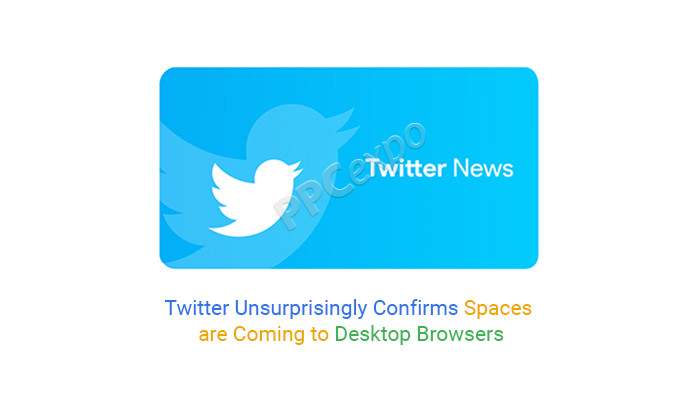 Twitter 毫不意外地确认 Spaces 正在进入桌面浏览器