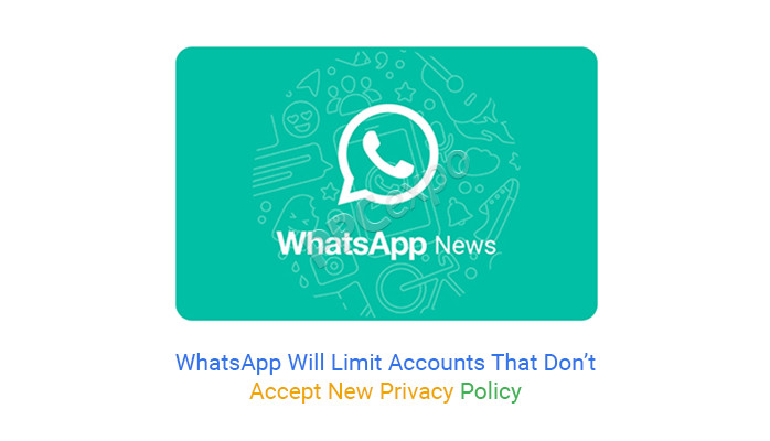WhatsApp 将限制不接受新隐私政策的账户