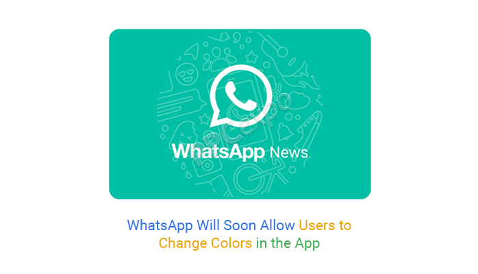WhatsApp 将很快允许用户在应用程序中更改颜色